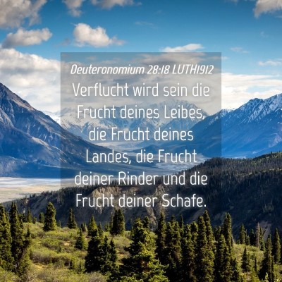 Picture 04 - Deuteronomium 28:18 LUTH1912 - Verflucht wird sein die Frucht deines Leibes, die - Bible Verse Picture