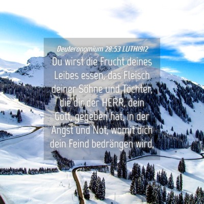 Picture 04 - Deuteronomium 28:53 LUTH1912 - Du wirst die Frucht deines Leibes essen, das - Bible Verse Picture