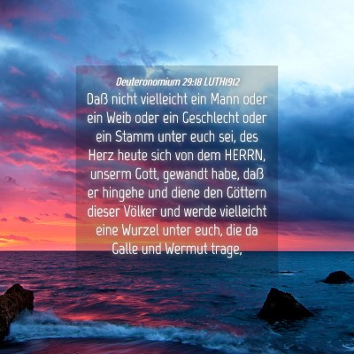 Picture 04 - Deuteronomium 29:18 LUTH1912 - Daß nicht vielleicht ein Mann oder ein Weib oder - Bible Verse Picture