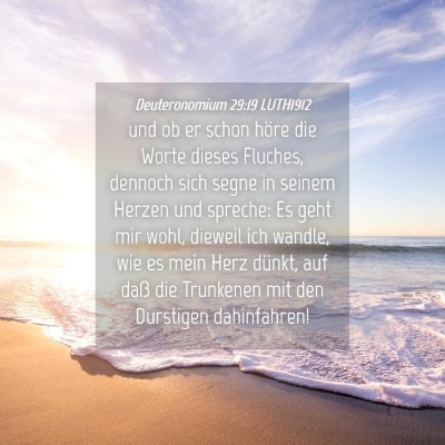 Picture 04 - Deuteronomium 29:19 LUTH1912 - und ob er schon höre die Worte dieses Fluches, - Bible Verse Picture
