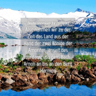 Picture 04 - Deuteronomium 3:8 LUTH1912 - Also nahmen wir zu der Zeit das Land aus der Hand - Bible Verse Picture