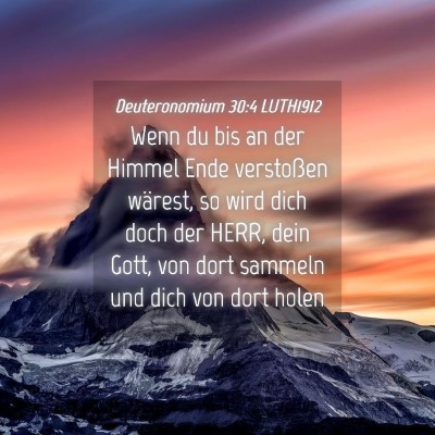 Picture 04 - Deuteronomium 30:4 LUTH1912 - Wenn du bis an der Himmel Ende verstoßen - Bible Verse Picture