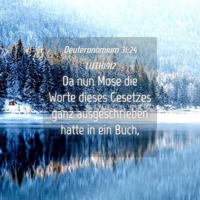 Picture 04 - Deuteronomium 31:24 LUTH1912 - Da nun Mose die Worte dieses Gesetzes ganz - Bible Verse Picture