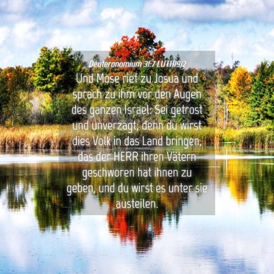 Picture 04 - Deuteronomium 31:7 LUTH1912 - Und Mose rief zu Josua und sprach zu ihm vor den - Bible Verse Picture