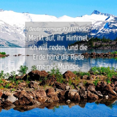 Picture 04 - Deuteronomium 32:1 LUTH1912 - Merkt auf, ihr Himmel, ich will reden, und die - Bible Verse Picture