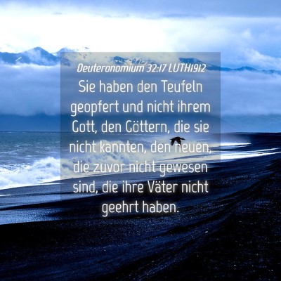 Picture 04 - Deuteronomium 32:17 LUTH1912 - Sie haben den Teufeln geopfert und nicht ihrem - Bible Verse Picture