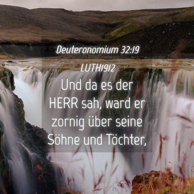 Picture 04 - Deuteronomium 32:19 LUTH1912 - Und da es der HERR sah, ward er zornig über - Bible Verse Picture