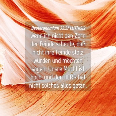 Picture 04 - Deuteronomium 32:27 LUTH1912 - wenn ich nicht den Zorn der Feinde scheute, daß - Bible Verse Picture