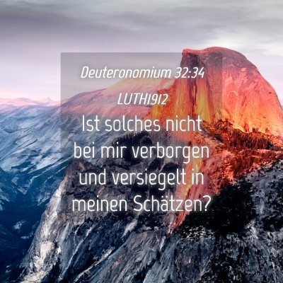 Picture 04 - Deuteronomium 32:34 LUTH1912 - Ist solches nicht bei mir verborgen und - Bible Verse Picture
