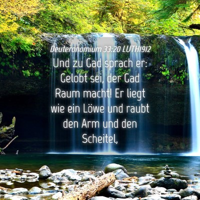 Picture 04 - Deuteronomium 33:20 LUTH1912 - Und zu Gad sprach er: Gelobt sei, der Gad Raum - Bible Verse Picture