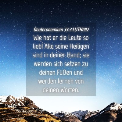 Picture 04 - Deuteronomium 33:3 LUTH1912 - Wie hat er die Leute so lieb! Alle seine Heiligen - Bible Verse Picture
