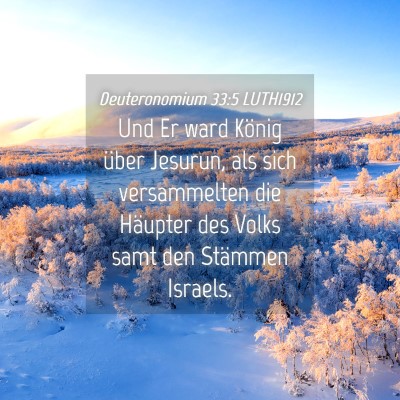 Picture 04 - Deuteronomium 33:5 LUTH1912 - Und Er ward König über Jesurun, als sich - Bible Verse Picture