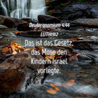 Picture 04 - Deuteronomium 4:44 LUTH1912 - Das ist das Gesetz, das Mose den Kindern Israel - Bible Verse Picture