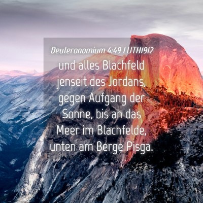 Picture 04 - Deuteronomium 4:49 LUTH1912 - und alles Blachfeld jenseit des Jordans, gegen - Bible Verse Picture