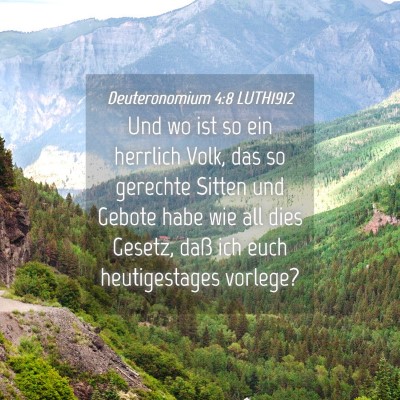 Picture 04 - Deuteronomium 4:8 LUTH1912 - Und wo ist so ein herrlich Volk, das so gerechte - Bible Verse Picture