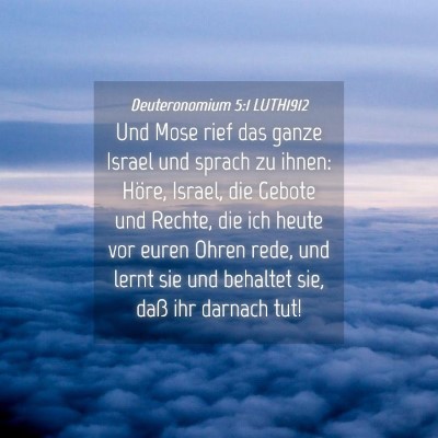 Picture 04 - Deuteronomium 5:1 LUTH1912 - Und Mose rief das ganze Israel und sprach zu - Bible Verse Picture
