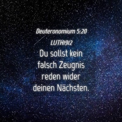 Picture 04 - Deuteronomium 5:20 LUTH1912 - Du sollst kein falsch Zeugnis reden wider deinen - Bible Verse Picture