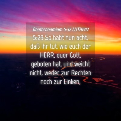 Picture 04 - Deuteronomium 5:32 LUTH1912 - 5:29 So habt nun acht, daß ihr tut, wie euch der - Bible Verse Picture
