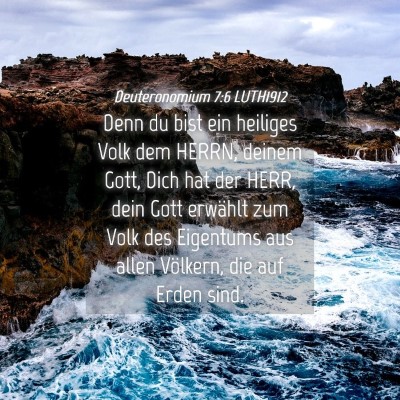 Picture 04 - Deuteronomium 7:6 LUTH1912 - Denn du bist ein heiliges Volk dem HERRN, deinem - Bible Verse Picture