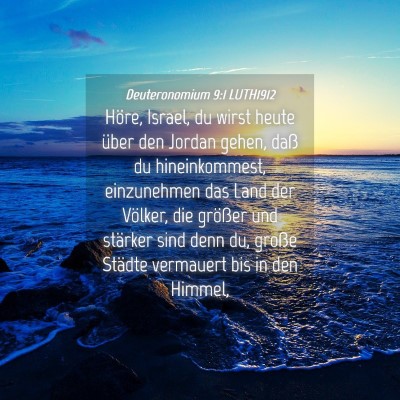 Picture 04 - Deuteronomium 9:1 LUTH1912 - Höre, Israel, du wirst heute über den Jordan - Bible Verse Picture