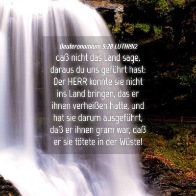 Picture 04 - Deuteronomium 9:28 LUTH1912 - daß nicht das Land sage, daraus du uns geführt - Bible Verse Picture