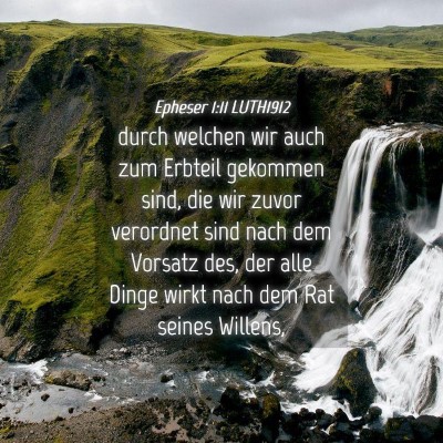 Picture 04 - Epheser 1:11 LUTH1912 - durch welchen wir auch zum Erbteil gekommen sind, - Bible Verse Picture