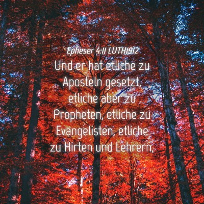 Picture 04 - Epheser 4:11 LUTH1912 - Und er hat etliche zu Aposteln gesetzt, etliche - Bible Verse Picture