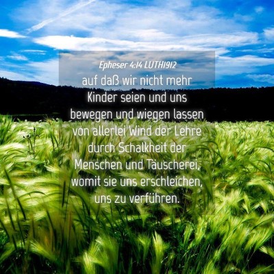 Picture 04 - Epheser 4:14 LUTH1912 - auf daß wir nicht mehr Kinder seien und uns - Bible Verse Picture