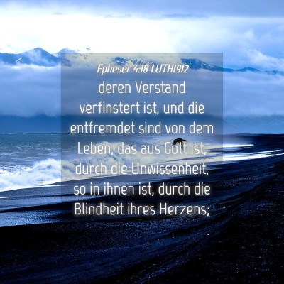 Picture 04 - Epheser 4:18 LUTH1912 - deren Verstand verfinstert ist, und die - Bible Verse Picture