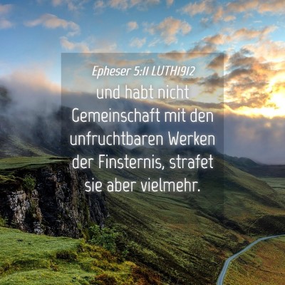 Picture 04 - Epheser 5:11 LUTH1912 - und habt nicht Gemeinschaft mit den unfruchtbaren - Bible Verse Picture