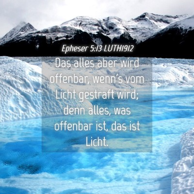 Picture 04 - Epheser 5:13 LUTH1912 - Das alles aber wird offenbar, wenn's vom Licht - Bible Verse Picture