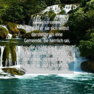 Picture 04 - Epheser 5:27 LUTH1912 - auf daß er sie sich selbst darstellte als eine - Bible Verse Picture
