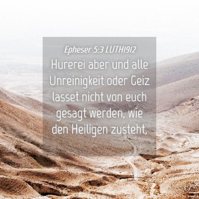 Picture 04 - Epheser 5:3 LUTH1912 - Hurerei aber und alle Unreinigkeit oder Geiz - Bible Verse Picture
