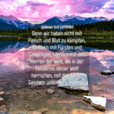 Picture 04 - Epheser 6:12 LUTH1912 - Denn wir haben nicht mit Fleisch und Blut zu - Bible Verse Picture