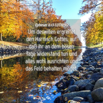 Picture 04 - Epheser 6:13 LUTH1912 - Um deswillen ergreifet den Harnisch Gottes, auf - Bible Verse Picture