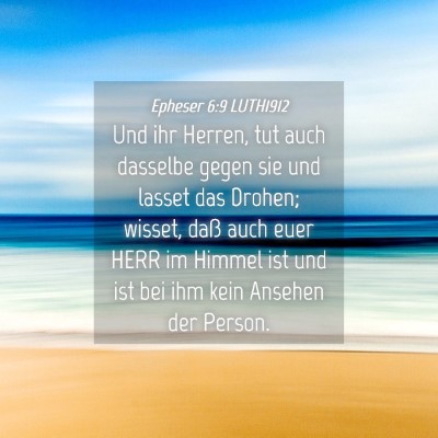 Picture 04 - Epheser 6:9 LUTH1912 - Und ihr Herren, tut auch dasselbe gegen sie und - Bible Verse Picture