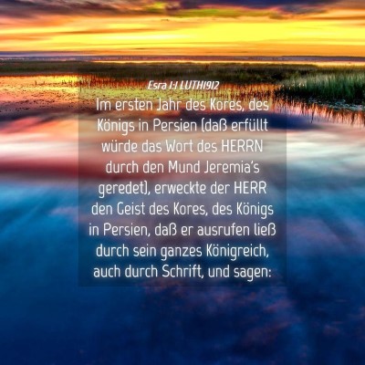 Picture 04 - Esra 1:1 LUTH1912 - Im ersten Jahr des Kores, des Königs in Persien - Bible Verse Picture