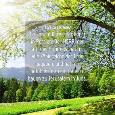 Picture 04 - Esra 1:2 LUTH1912 - So spricht Kores, der König in Persien: Der - Bible Verse Picture