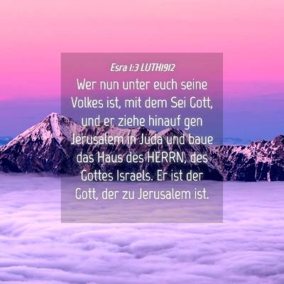 Picture 04 - Esra 1:3 LUTH1912 - Wer nun unter euch seine Volkes ist, mit dem Sei - Bible Verse Picture