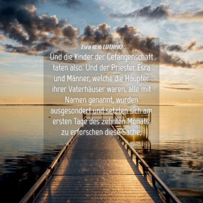 Picture 04 - Esra 10:16 LUTH1912 - Und die Kinder der Gefangenschaft taten also. Und - Bible Verse Picture