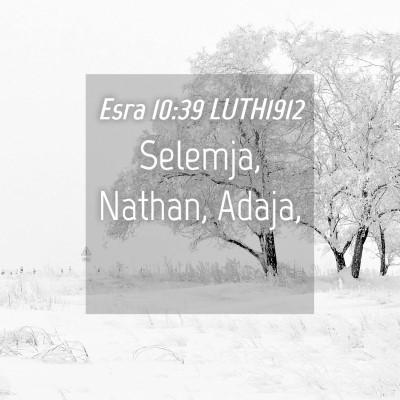 Picture 04 - Esra 10:39 LUTH1912 - Selemja, Nathan, - Bible Verse Picture