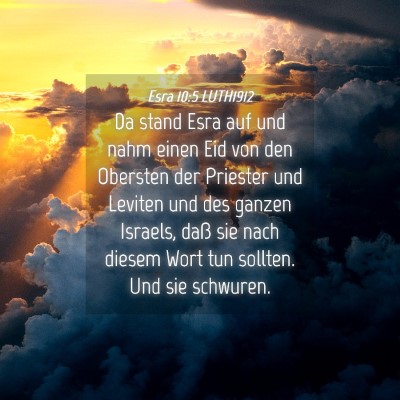 Picture 04 - Esra 10:5 LUTH1912 - Da stand Esra auf und nahm einen Eid von den - Bible Verse Picture