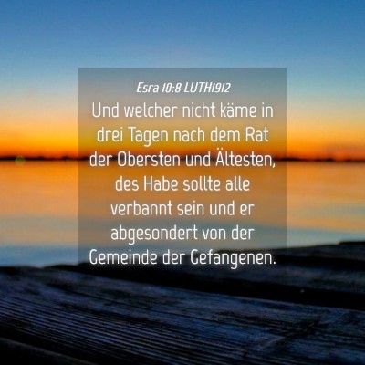 Picture 04 - Esra 10:8 LUTH1912 - Und welcher nicht käme in drei Tagen nach dem - Bible Verse Picture