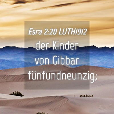 Picture 04 - Esra 2:20 LUTH1912 - der Kinder von Gibbar - Bible Verse Picture