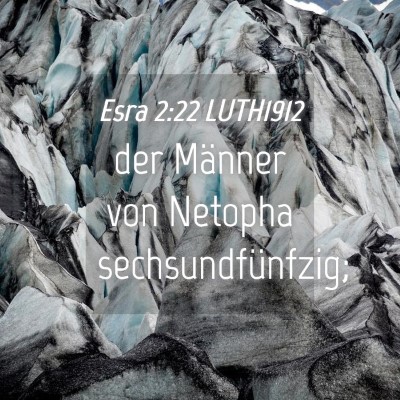 Picture 04 - Esra 2:22 LUTH1912 - der Männer von Netopha - Bible Verse Picture