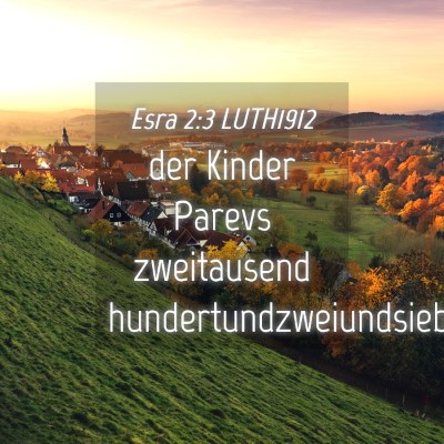 Picture 04 - Esra 2:3 LUTH1912 - der Kinder Parevs zweitausend - Bible Verse Picture