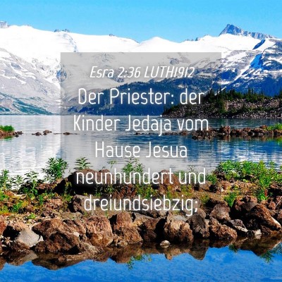 Picture 04 - Esra 2:36 LUTH1912 - Der Priester: der Kinder Jedaja vom Hause Jesua - Bible Verse Picture