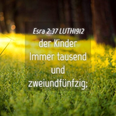 Picture 04 - Esra 2:37 LUTH1912 - der Kinder Immer tausend und - Bible Verse Picture