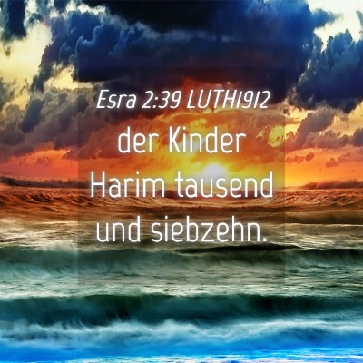 Picture 04 - Esra 2:39 LUTH1912 - der Kinder Harim tausend und - Bible Verse Picture