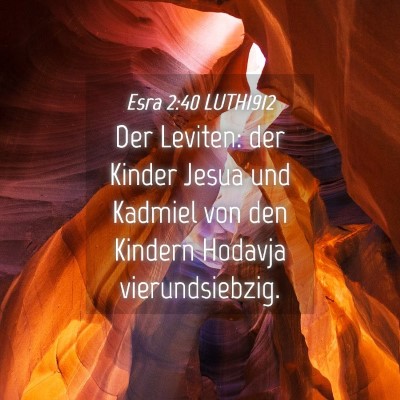 Picture 04 - Esra 2:40 LUTH1912 - Der Leviten: der Kinder Jesua und Kadmiel von den - Bible Verse Picture